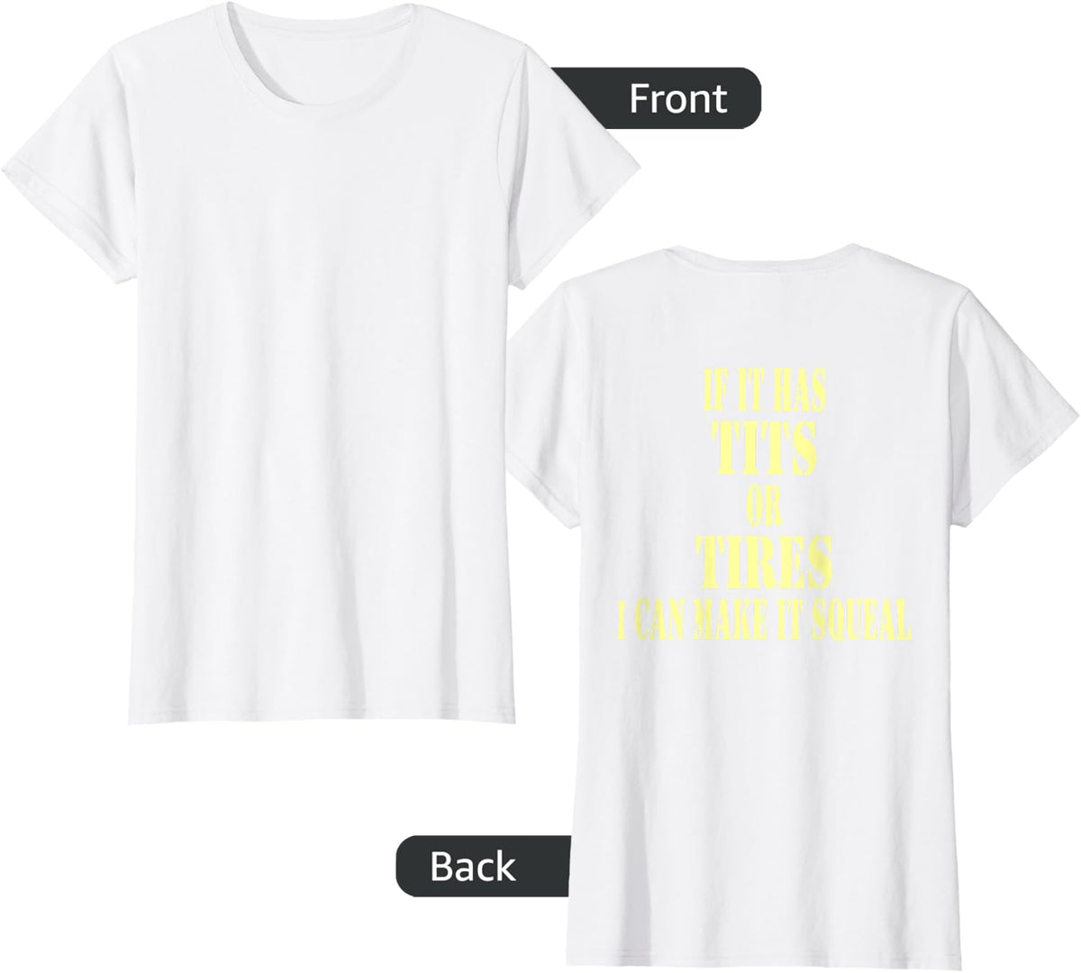 If It Has Tits Or Tires I Can Make It Squeel Funny T-Shirt - White