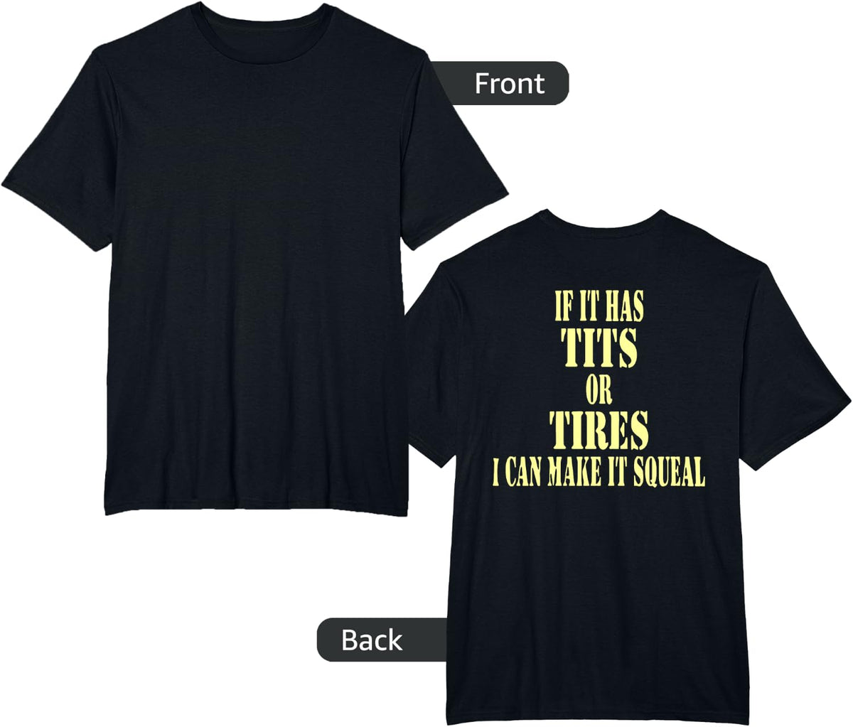 If It Has Tits Or Tires I Can Make It Squeel Funny T-Shirt - Black