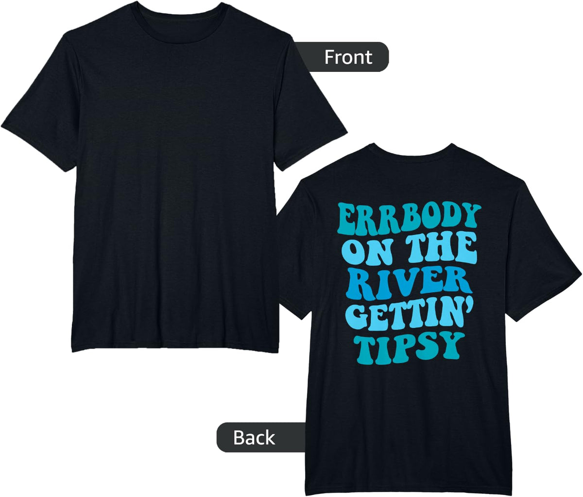 Everybody on the river gettin tipsy, Floating the river T-Shirt - Black