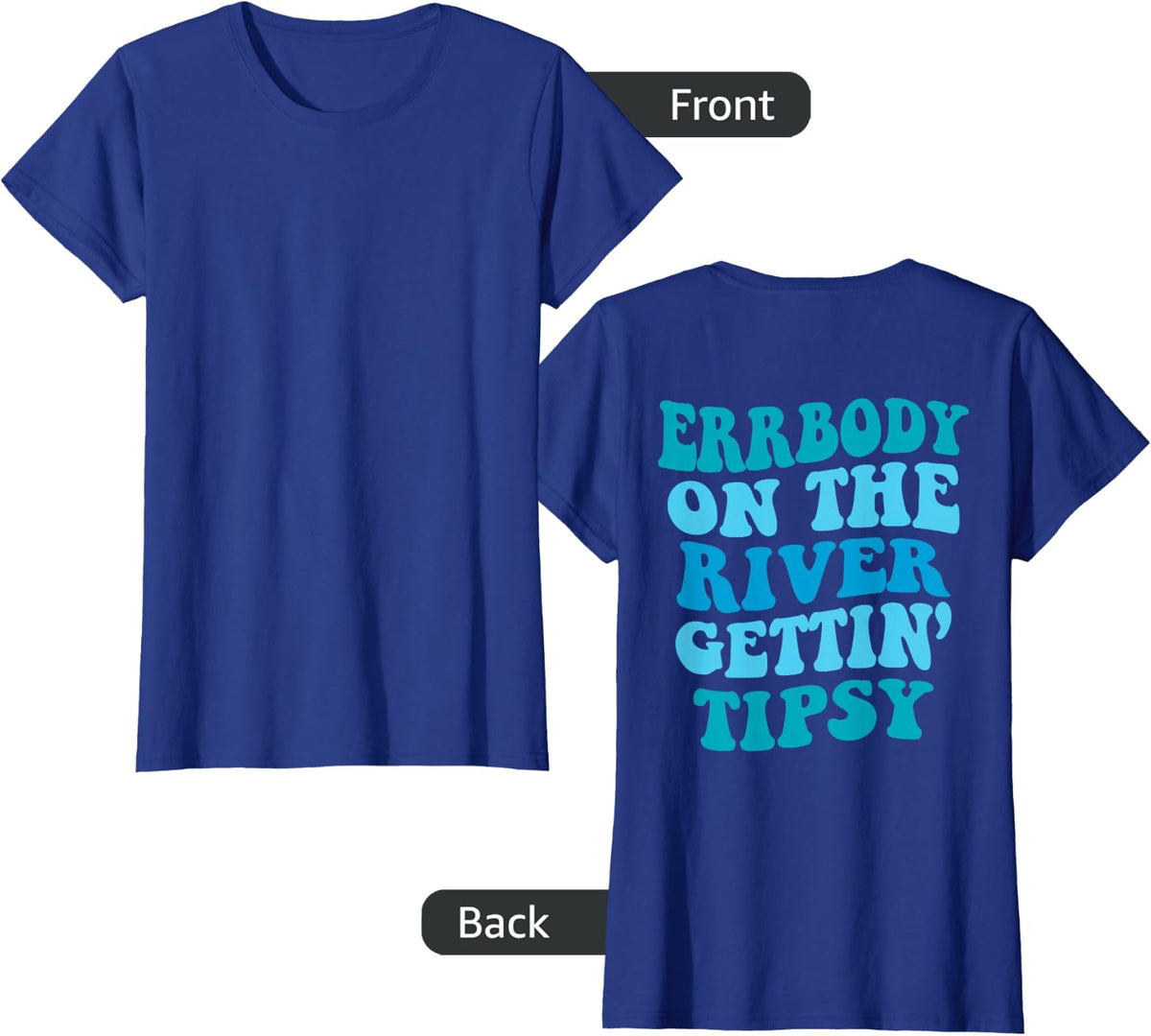 Everybody on the river gettin tipsy, Floating the river T-Shirt - Royal Blue