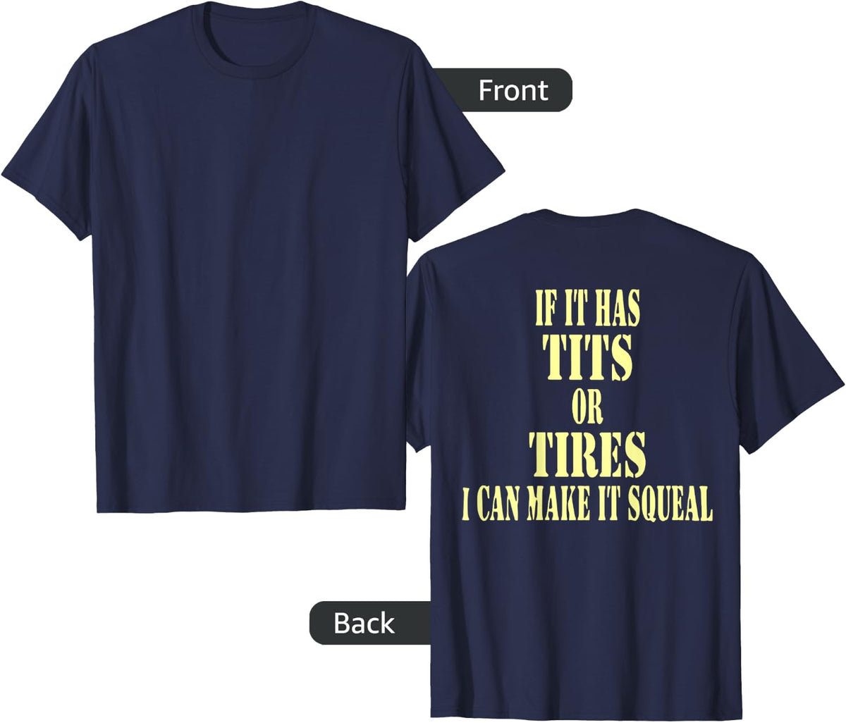 If It Has Tits Or Tires I Can Make It Squeel Funny T-Shirt - Navy Blue