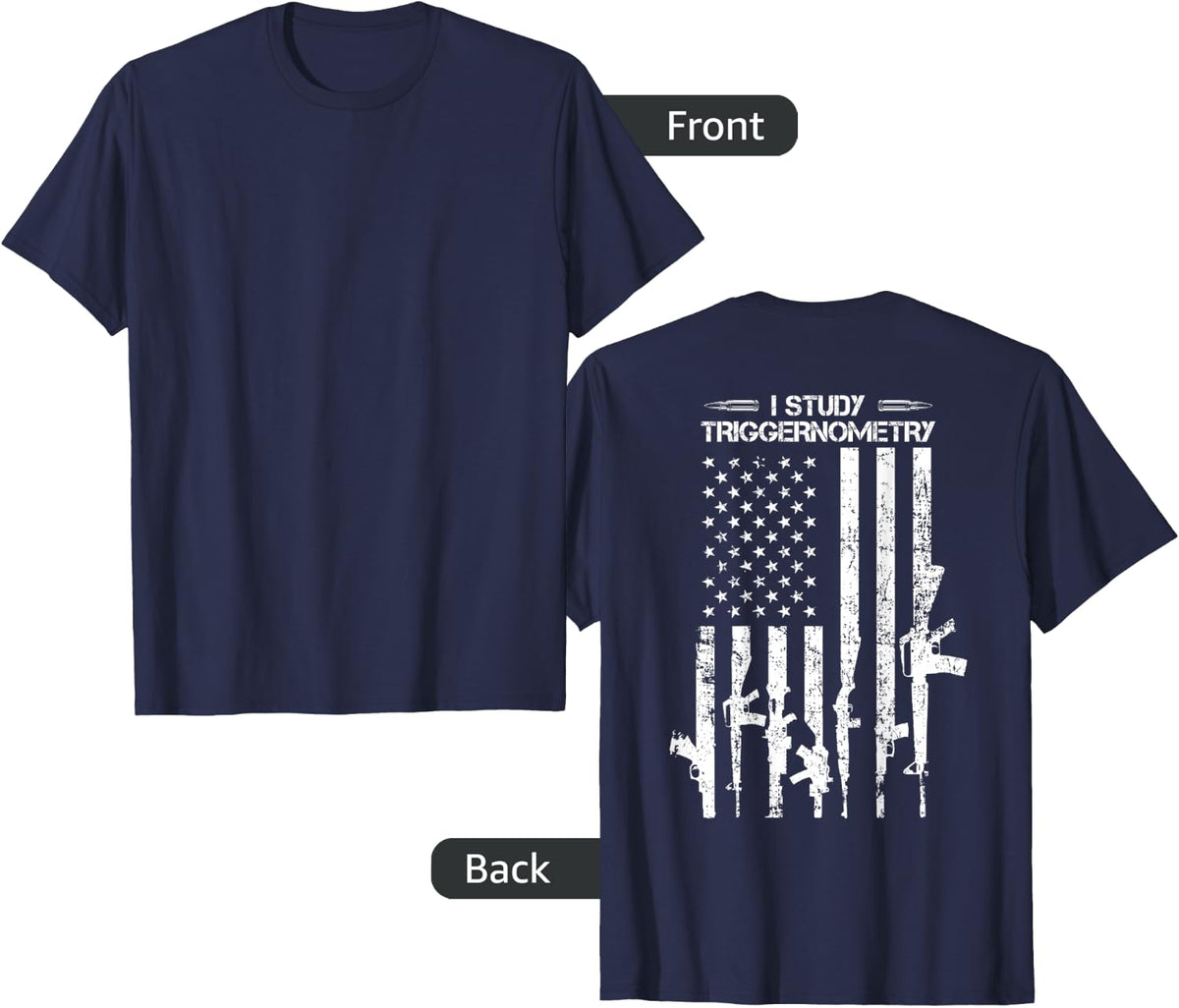 I Study Triggernometry - Funny Gun Pro Guns Flag - ON BACK T-Shirt - Navy Blue