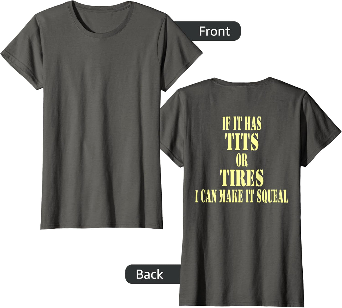 If It Has Tits Or Tires I Can Make It Squeel Funny T-Shirt - Asphalt Grey