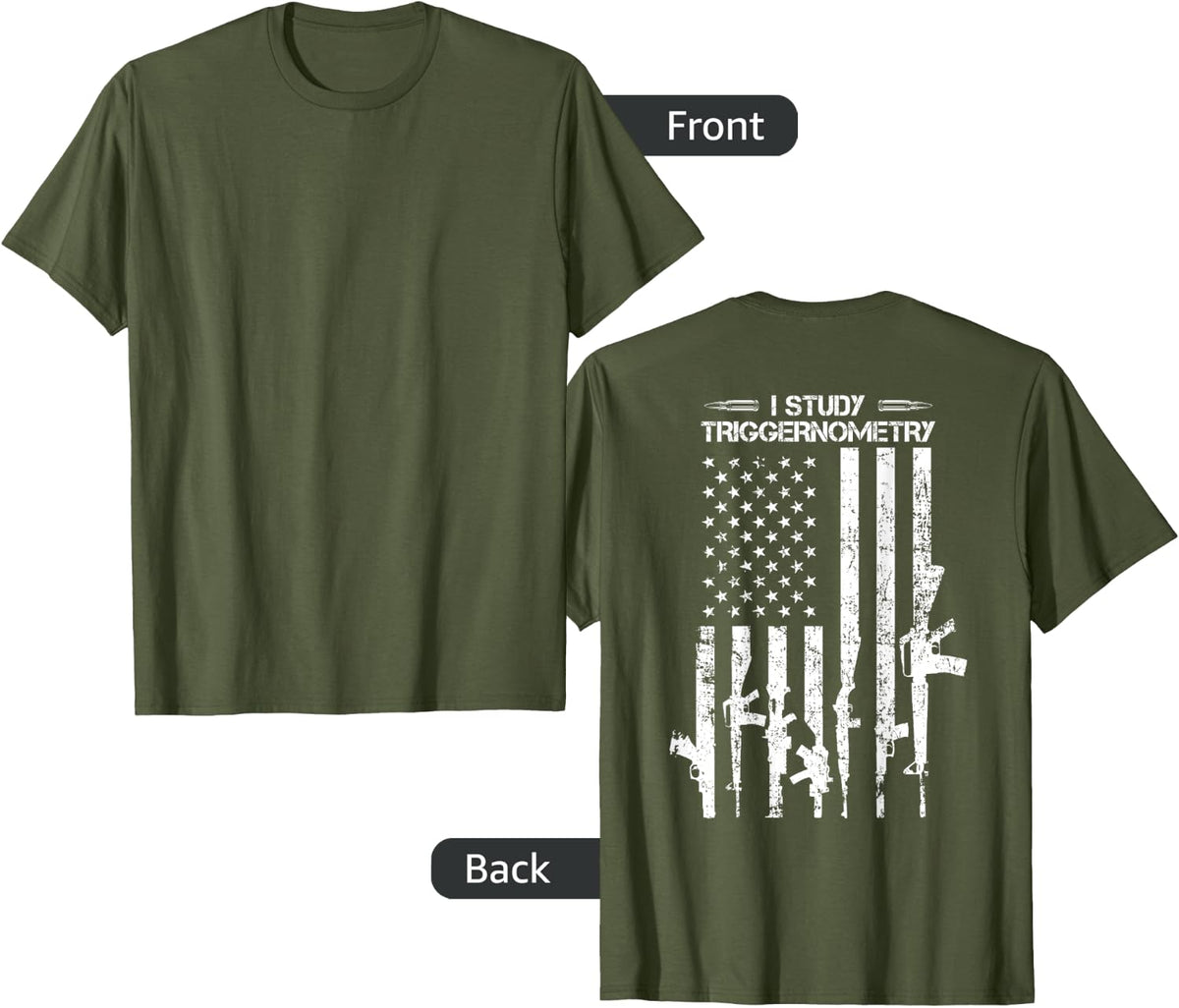 I Study Triggernometry - Funny Gun Pro Guns Flag - ON BACK T-Shirt - Olive Green