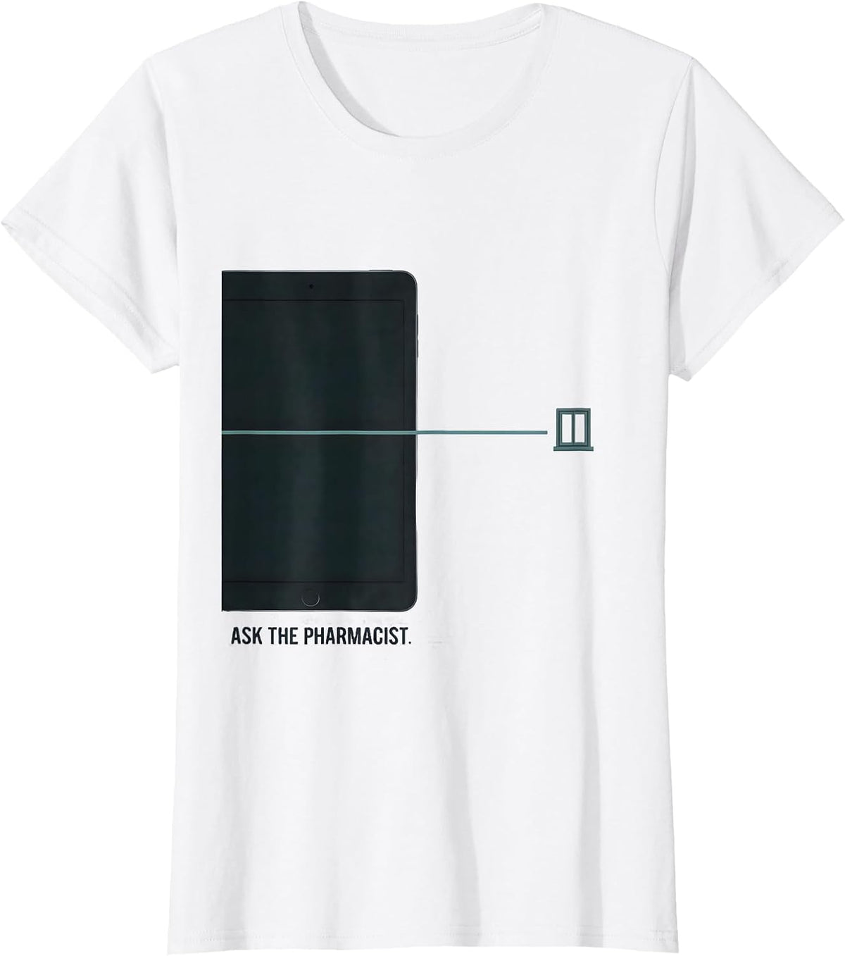 Ask The Pharmacist Funny Pharmacy Tech Humor T-Shirt - White