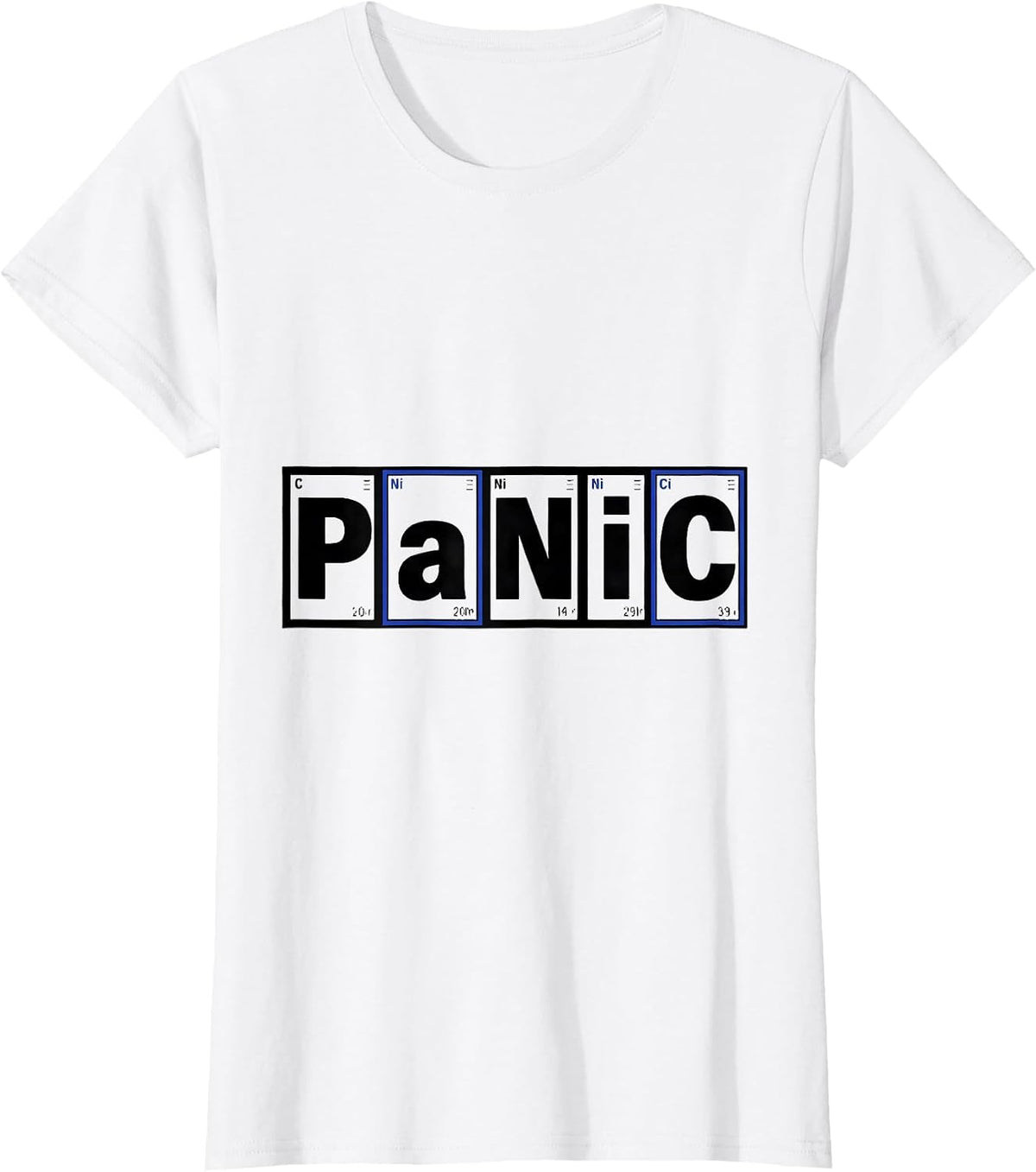 PaNiC Funny Chemistry Periodic Table Wordplay Science T-Shirt - White
