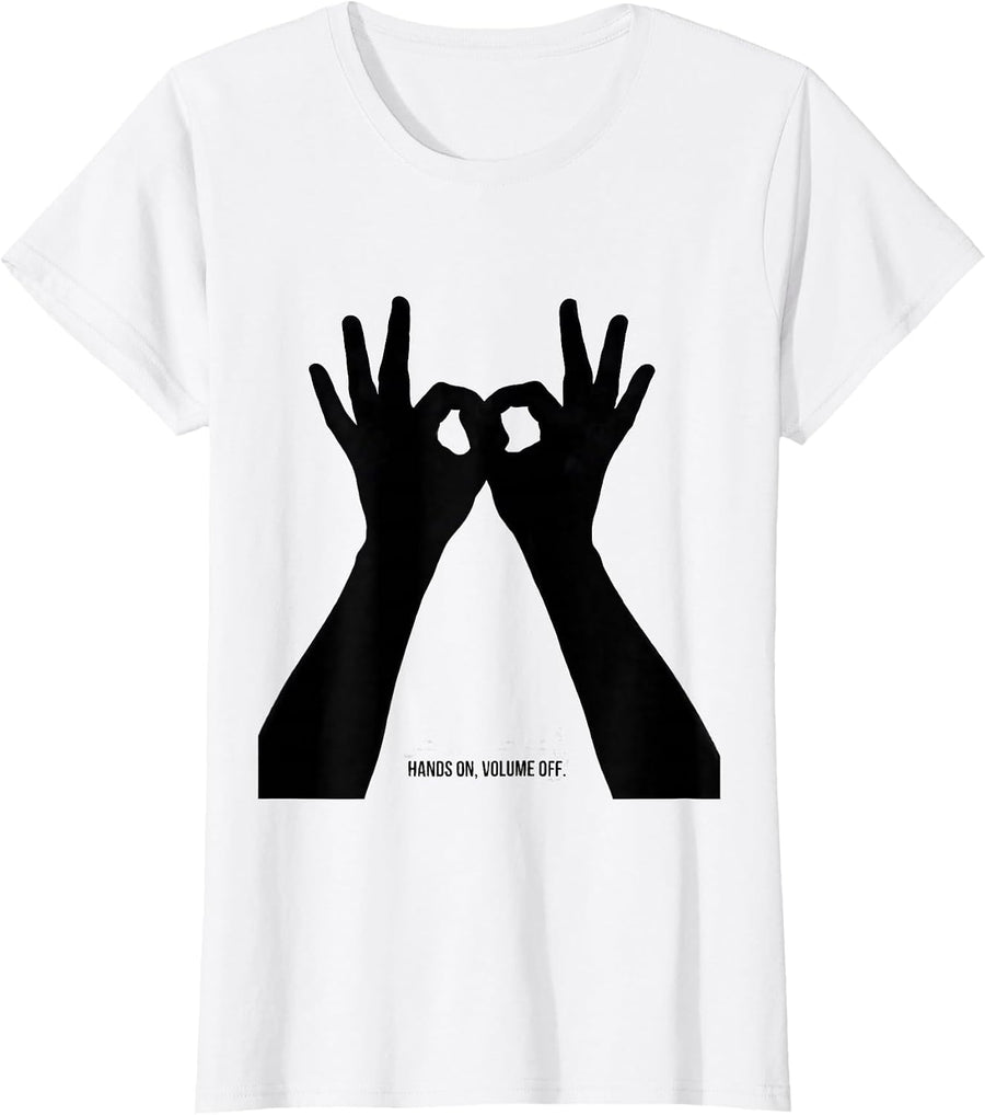 Women's Hands On Volume Off Funny ASL Sign Language Teacher Deaf T-Shirt - White