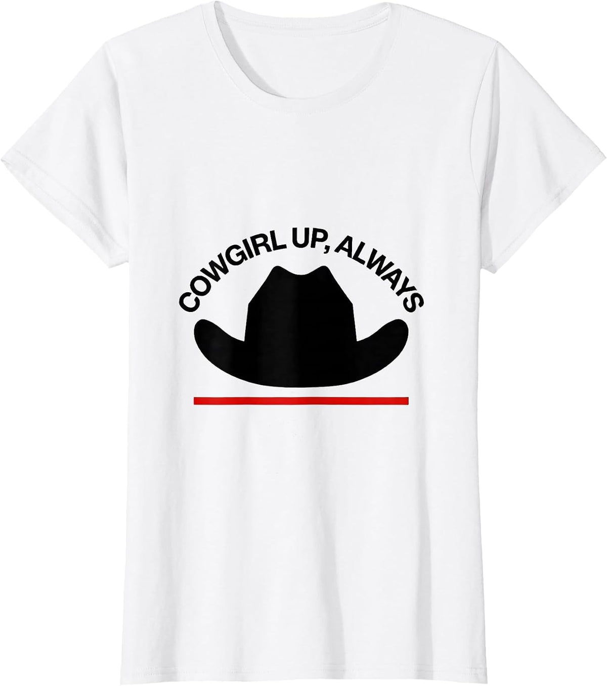 Cowgirl Up Always Western Women Graphic Design T-Shirt - White