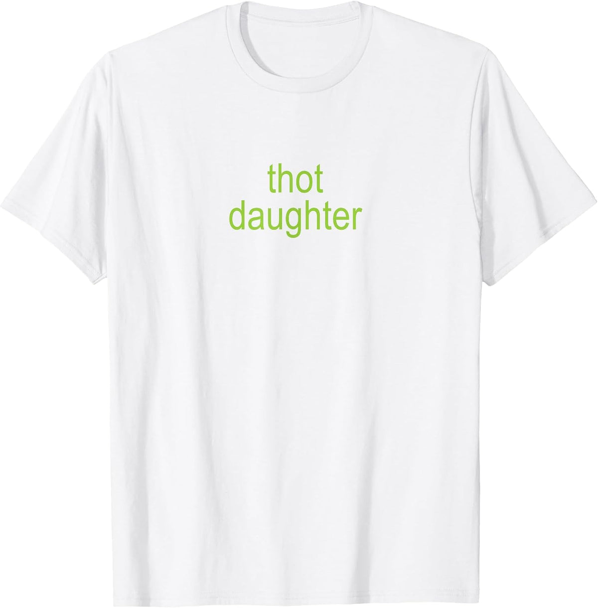 Thot Daughter Brat Y2K Dark Humor Joke 365 Partygirl T-Shirt - White