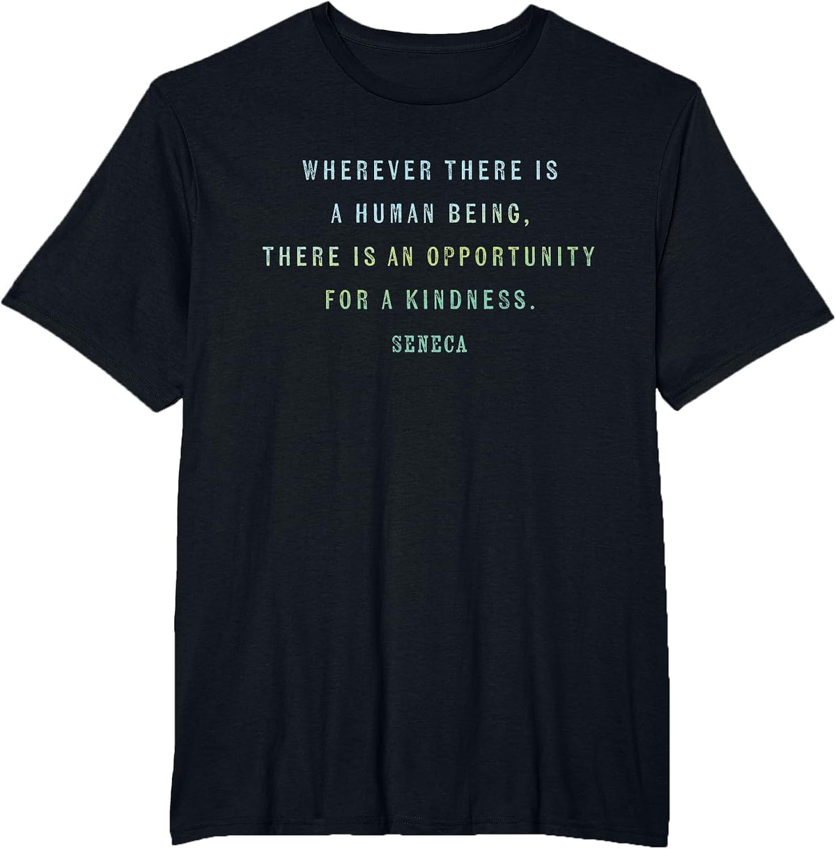 Quote by Seneca on Opportunities for Kindness, Motivational T-Shirt - Black
