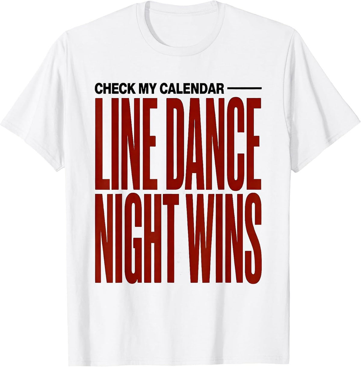 Men's Check My Calendar — Line Dance Night Wins Funny T-Shirt - White