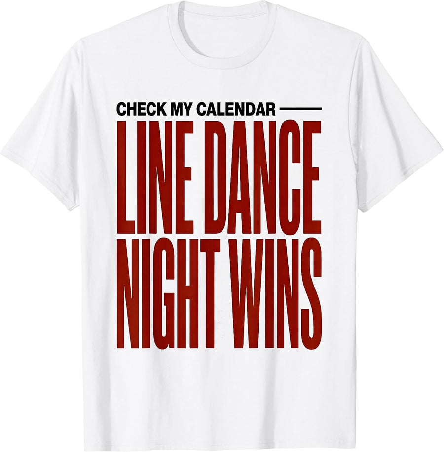Men's Check My Calendar — Line Dance Night Wins Funny T-Shirt - White