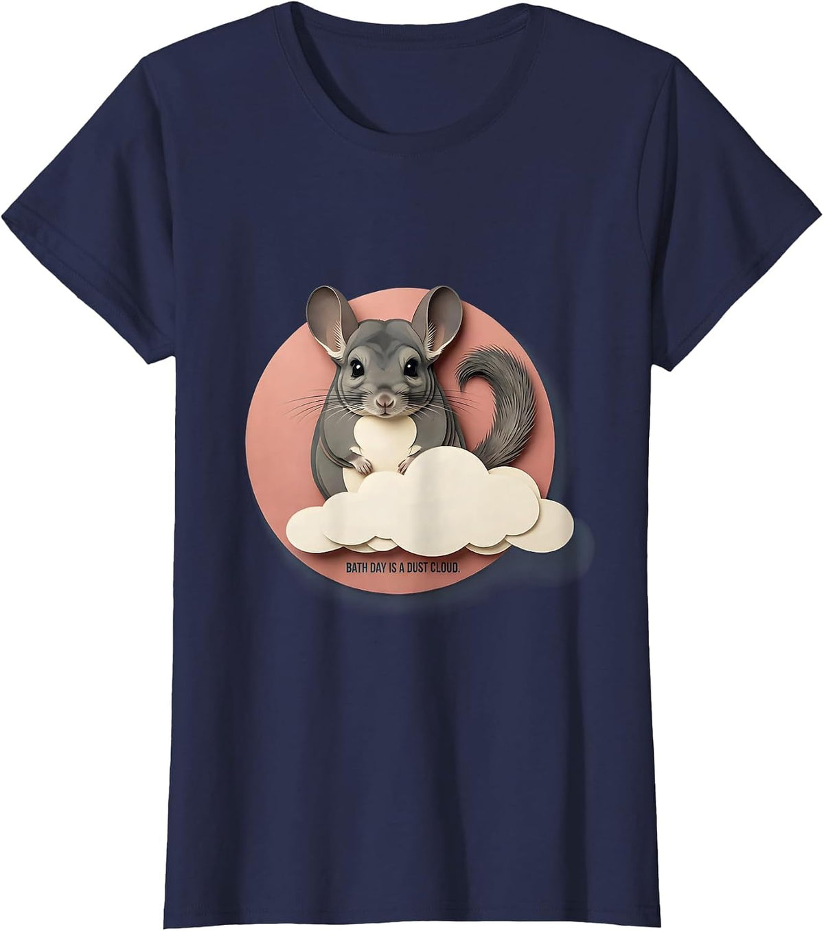 Women's Bath Day Is A Dust Cloud Funny Chinchilla Lover Pet Owner T-Shirt - Navy Blue