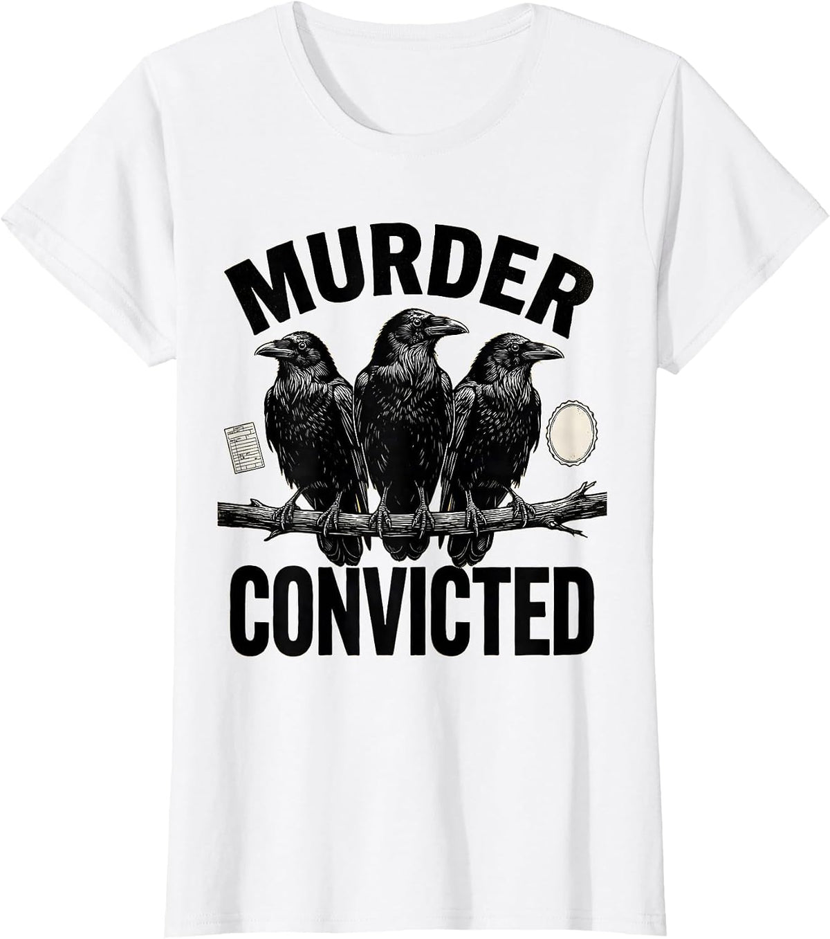 Women's Murder Convicted Scratchboard Dark Humor Gothic Crow Raven T-Shirt - White
