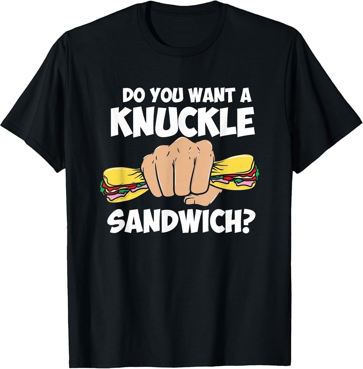 Martial Arts MMA Do You Want A Knuckle Sandwiches T-Shirt - Black
