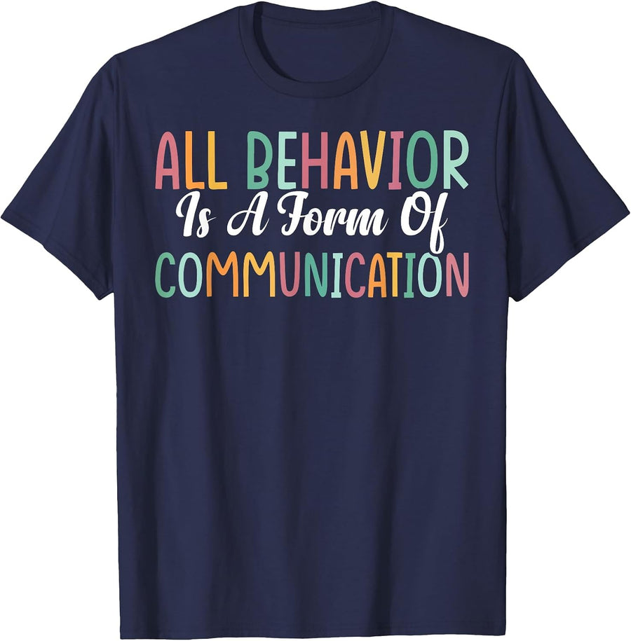 All Behavior is A Form of Communication T-Shirt - Navy Blue
