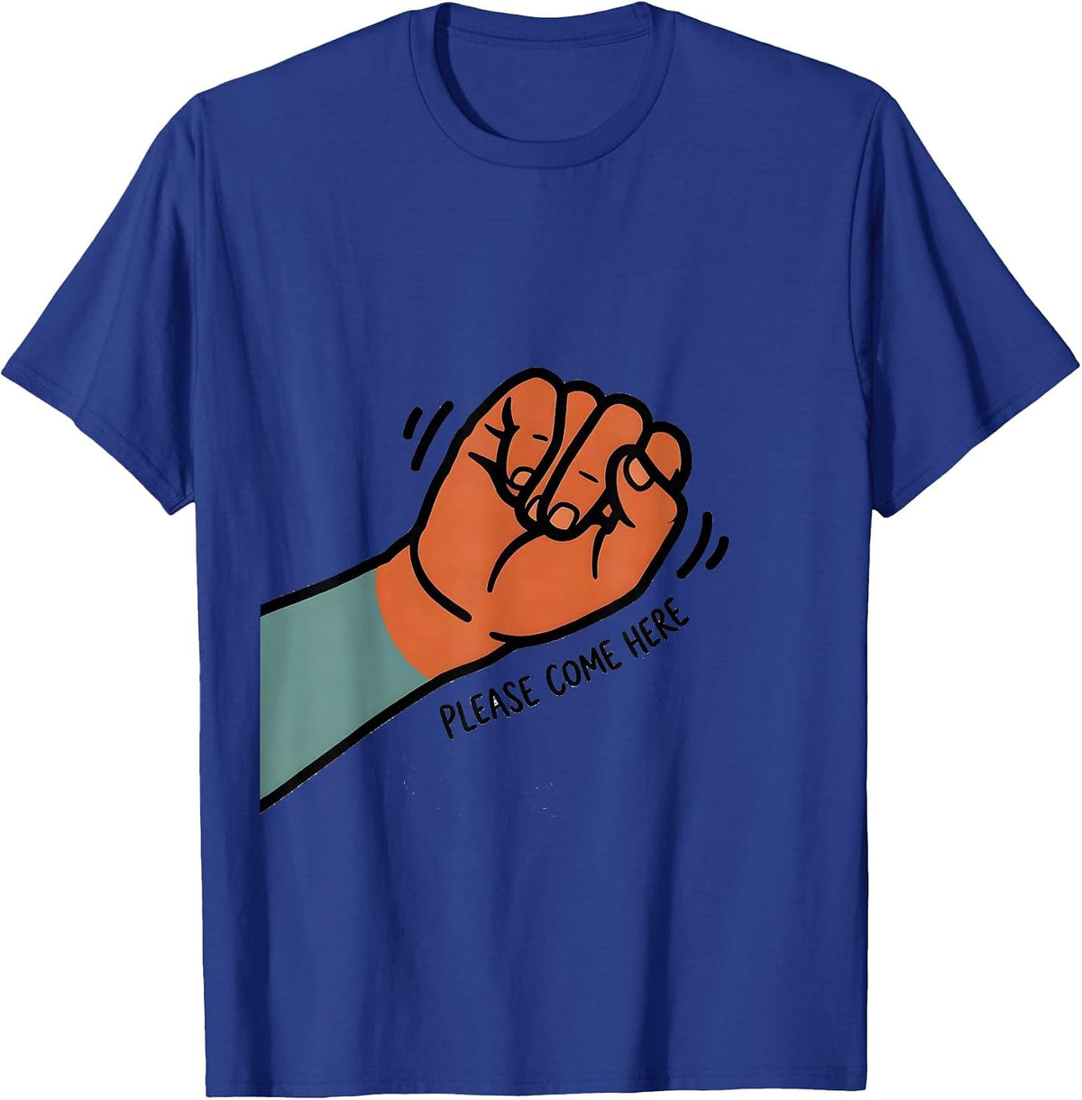 Please Come Here Funny ASL Sign Language Teacher Interpreter T-Shirt - Royal Blue