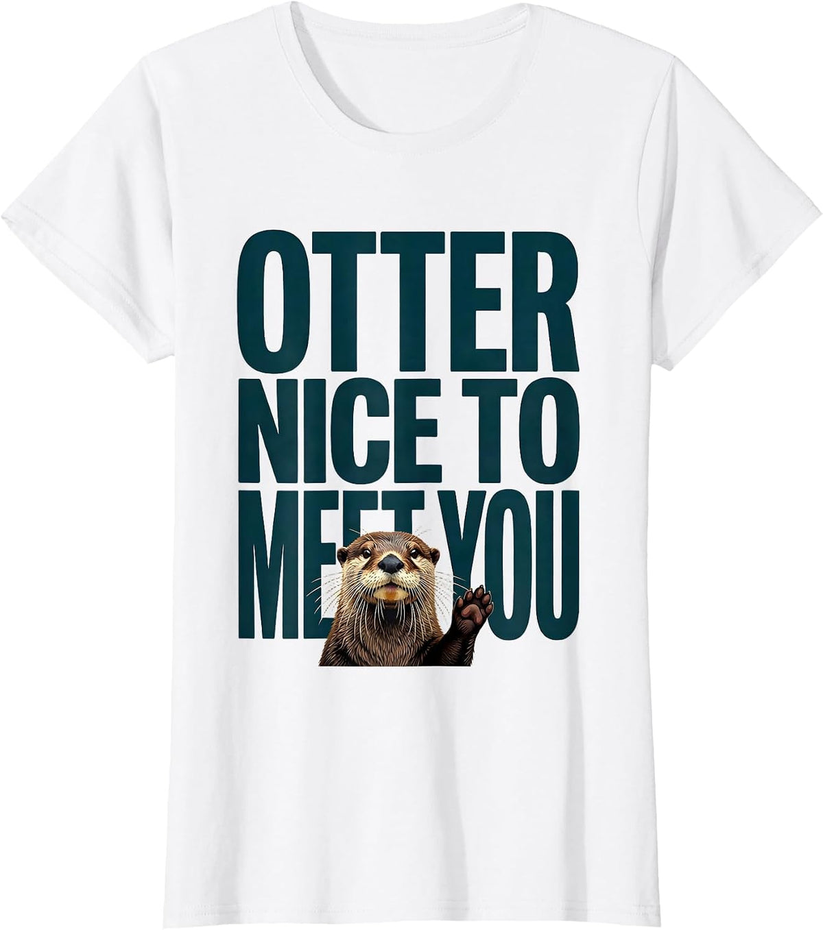 Otter Nice To Meet You Funny Otter Lover Gift T-Shirt - White