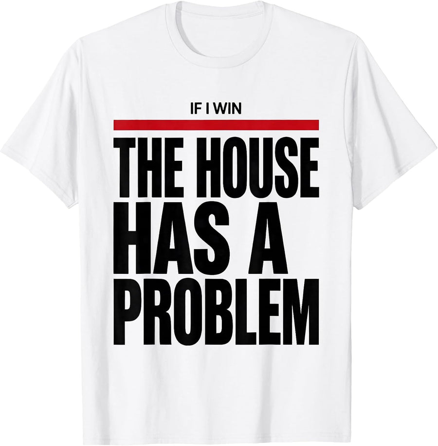 Men's If I Win, The House Has A Problem Funny Poker Player Casino T-Shirt - White