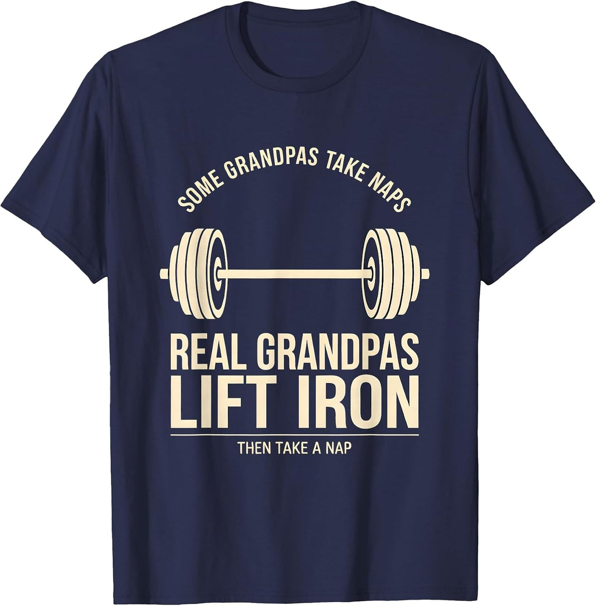 Men's Some Grandpas Lift Iron Weightlifting Grandpa Humor T-Shirt - Navy Blue
