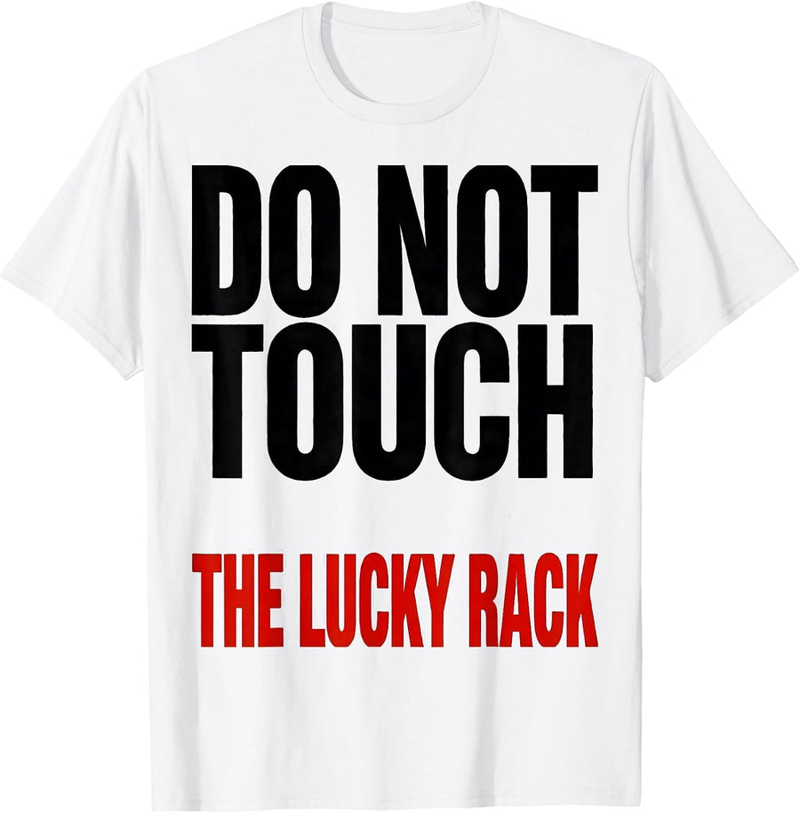 Men's Do Not Touch The Lucky Rack Funny Poker Player Casino T-Shirt - White