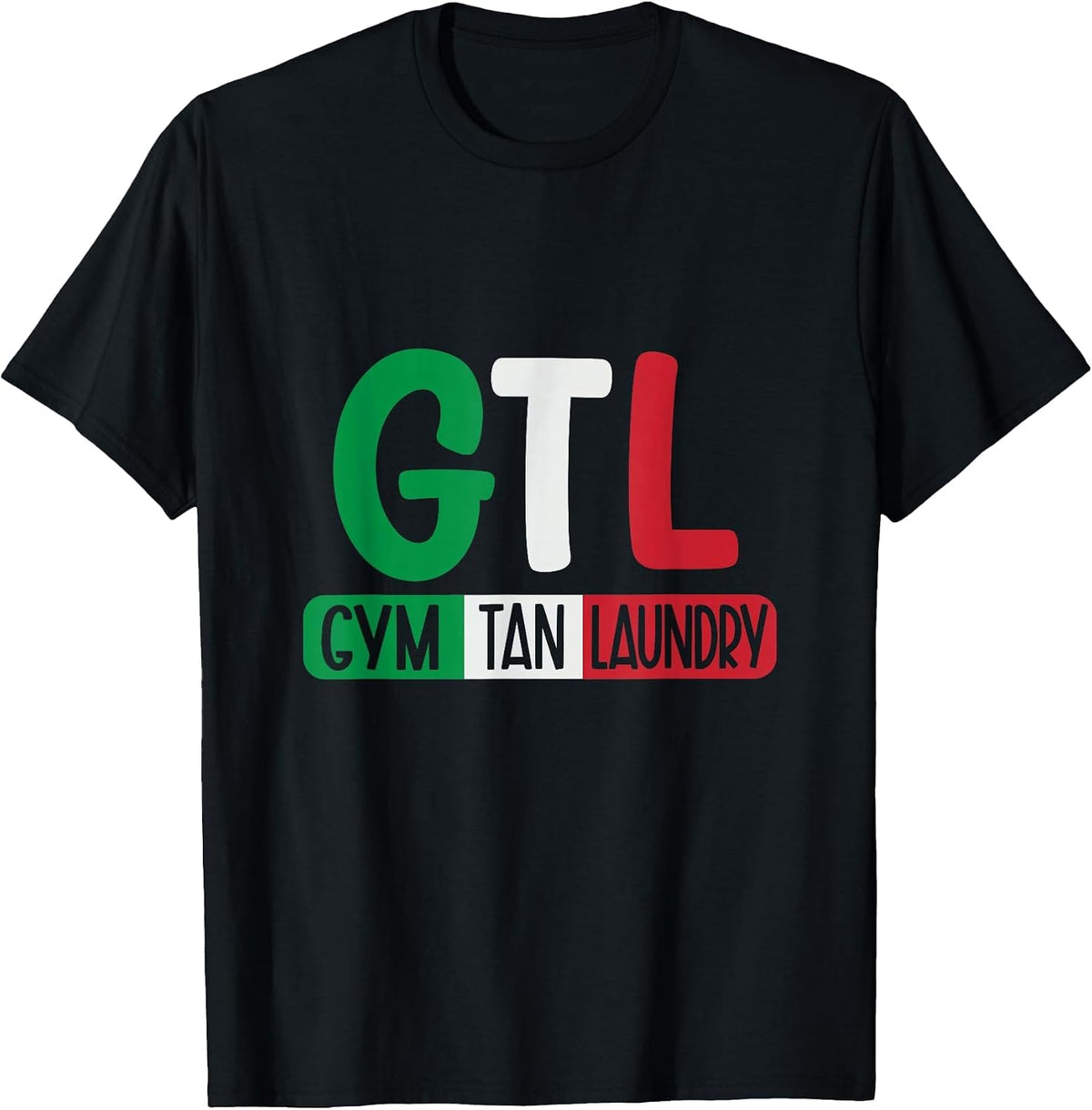 Gym Tan Laundry GTL New Jersey Garden NJ Shore Italian Flag T-Shirt - Black