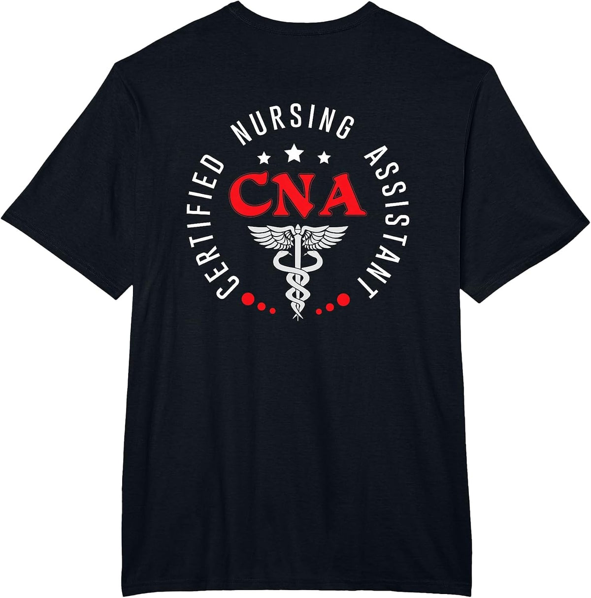 CNA Nurse Assistant Certified Nursing Assistant Back of T-Shirt - Black