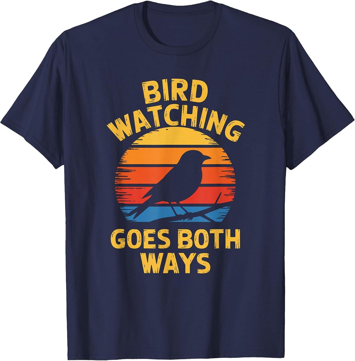 Bird Watching Goes Both Ways Funny Bird Lover T-Shirt - Navy Blue