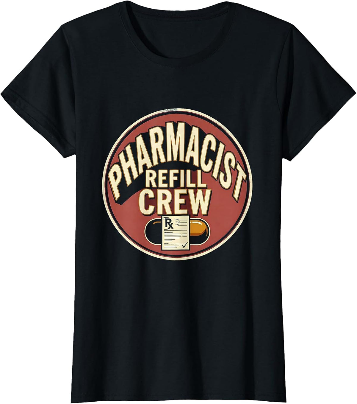 Pharmacist Refill Crew Funny Pharmacy Technician Crew Gift T-Shirt - Black