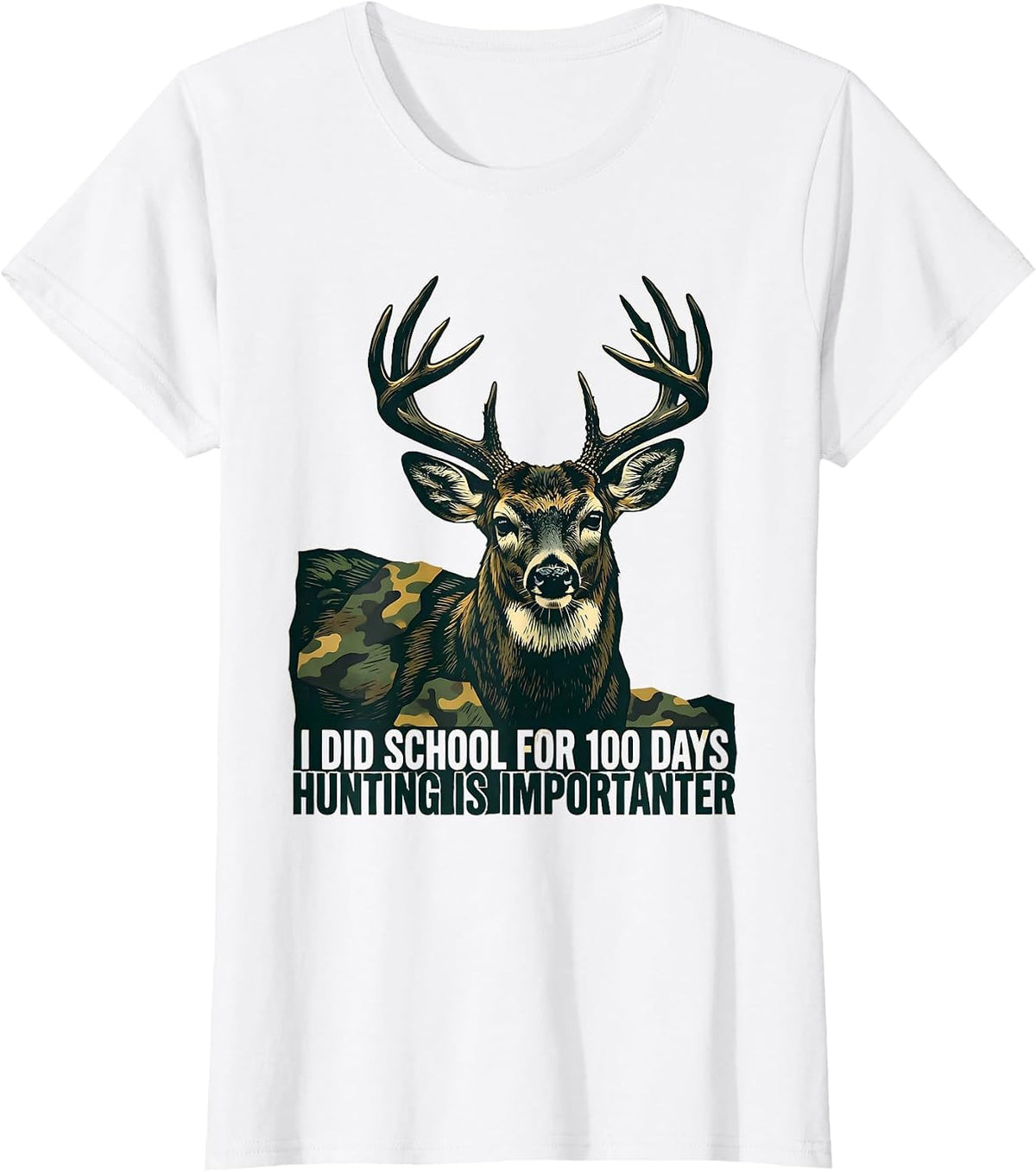 I Did School For 100 Days, Hunting Is Importanter Camo T-Shirt - White