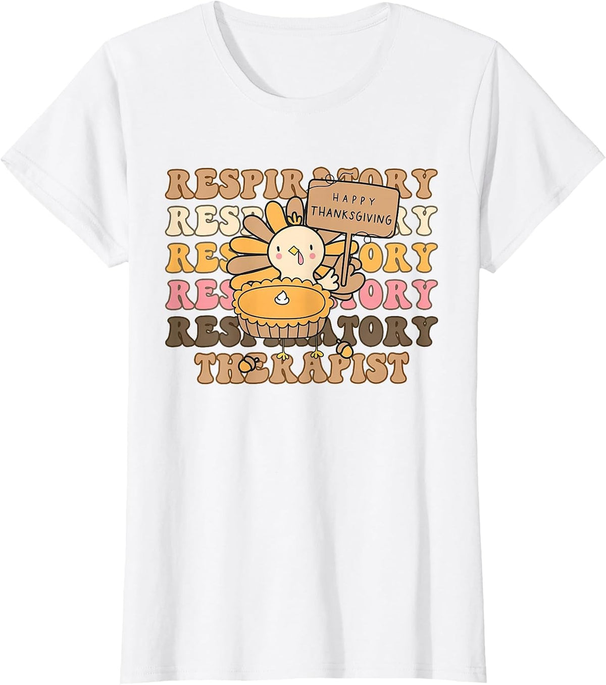 Respiratory Therapist RT Nurse Happy Thanksgiving T-Shirt - White