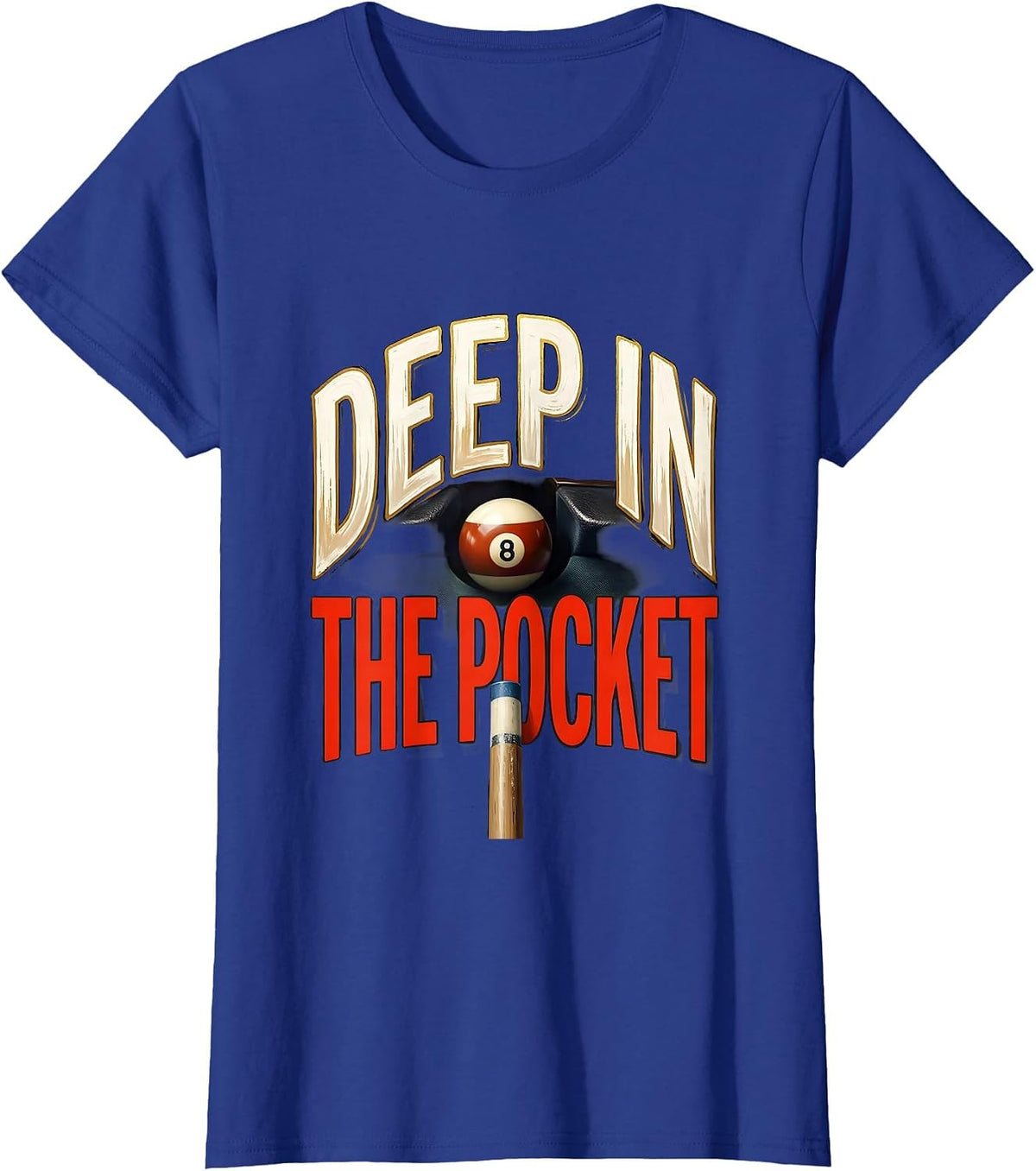 Women's Deep In The Pocket Funny Billiards Player Pool Humor Gift T-Shirt - Royal Blue