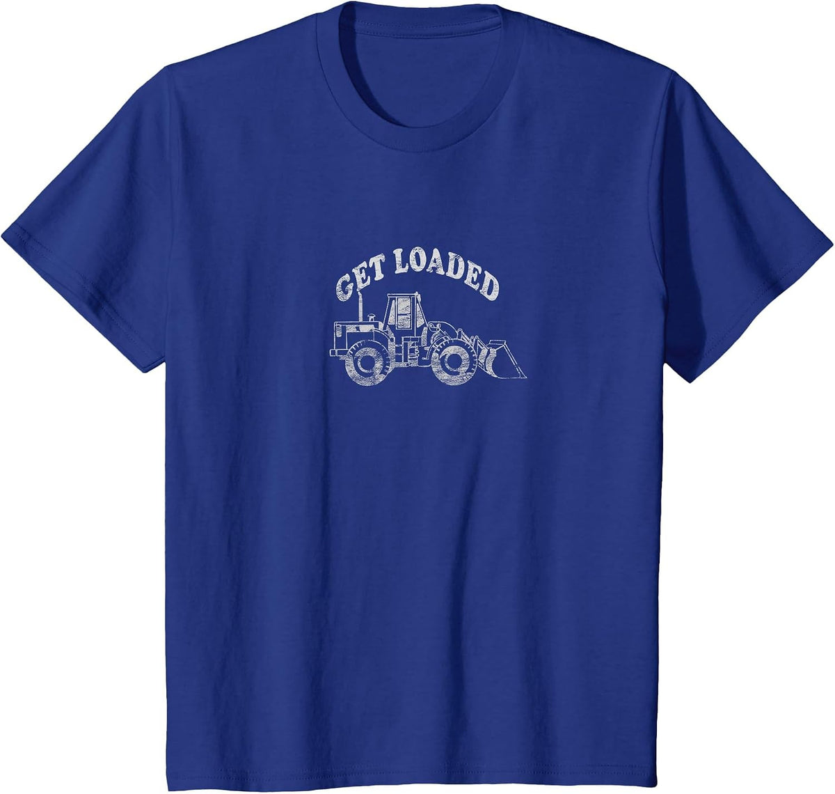 Get Loaded T-Shirt Funny Loader Bulldozer Digger Pun Tee T-Shirt - Royal Blue