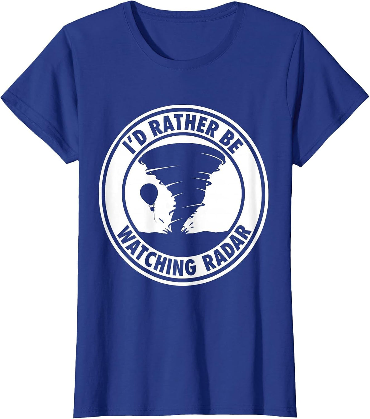Women's I'd Rather Be Watching Radar Funny Storm Chaser Meteorology T-Shirt - Royal Blue