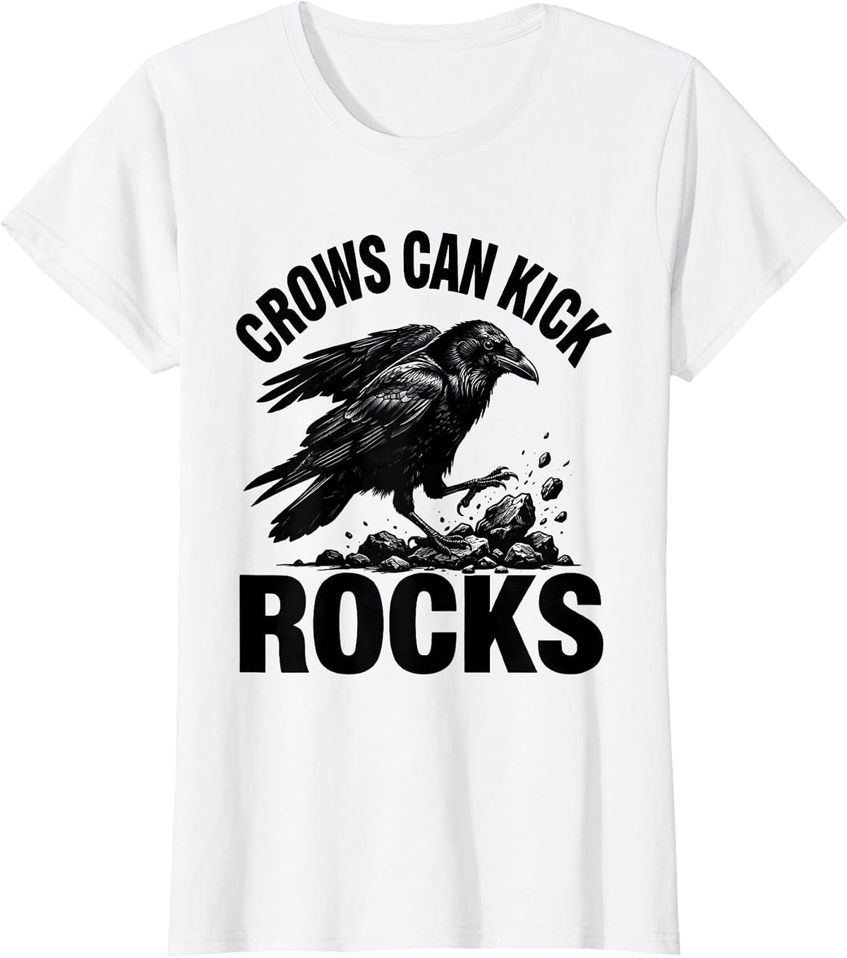 Crows Can Kick Rocks Bold Attitude Design T-Shirt - White