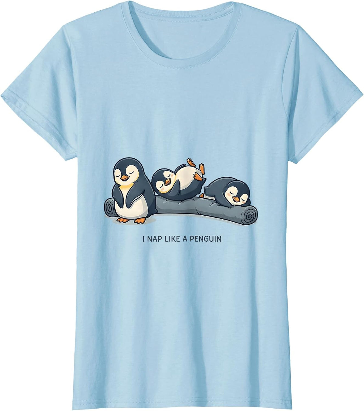 I Nap Like A Penguin Funny Animal Sleep Shirt Cute Humor T-Shirt - Baby Blue