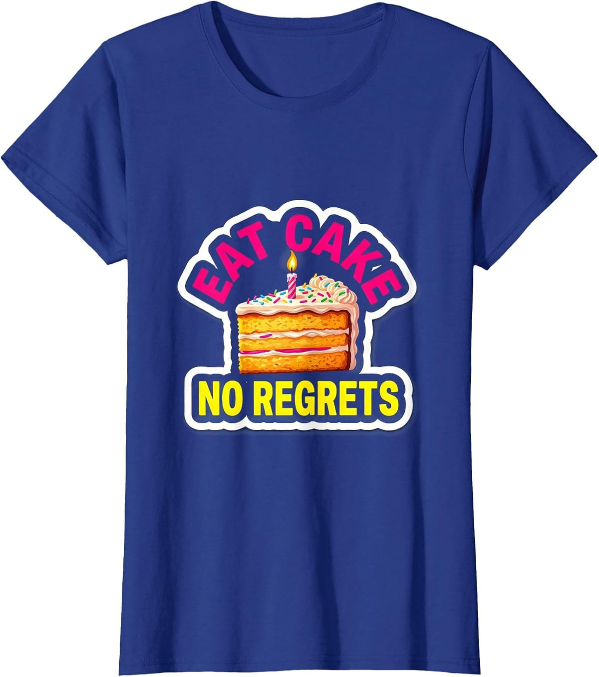 Women's Eat Cake No Regrets Funny Birthday Design T-Shirt - Royal Blue