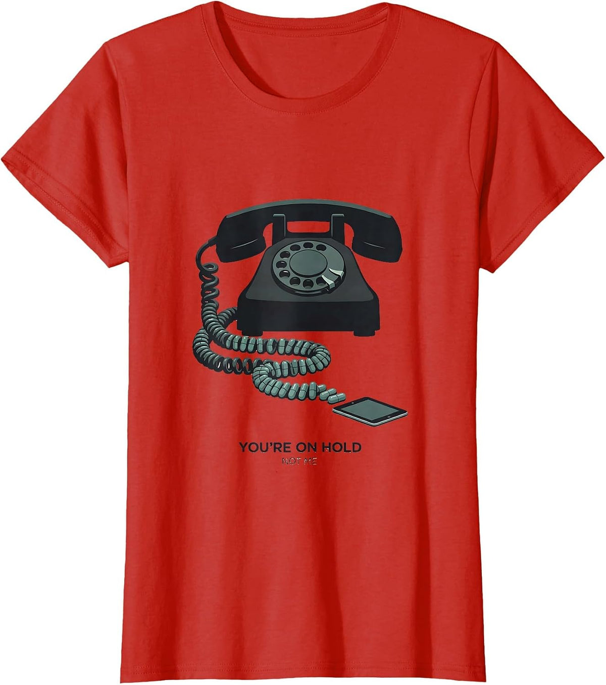 You're On Hold, Not Me Funny Pharmacy Tech Humor T-Shirt - Red