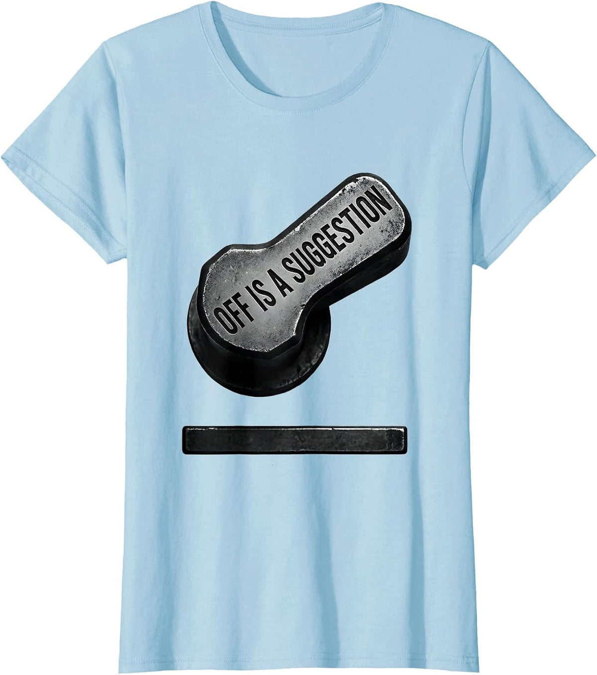 Off Is A Suggestion Funny Electrician Engineer Trade Humor T-Shirt - Baby Blue