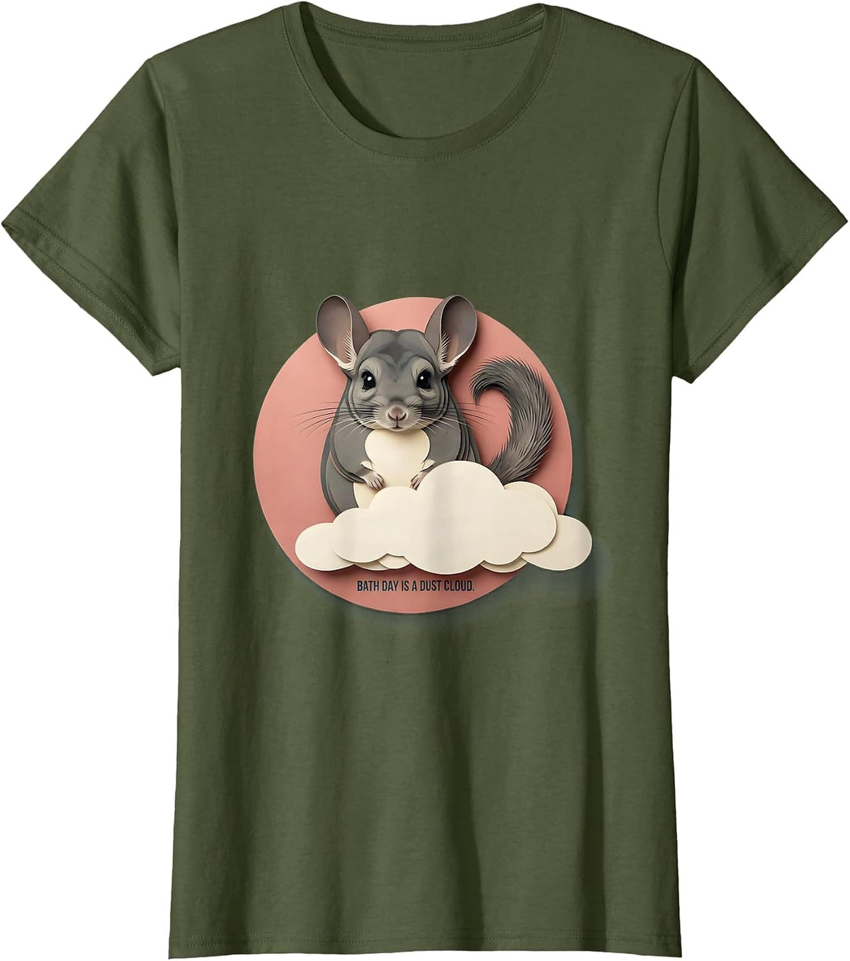 Women's Bath Day Is A Dust Cloud Funny Chinchilla Lover Pet Owner T-Shirt - Olive Green