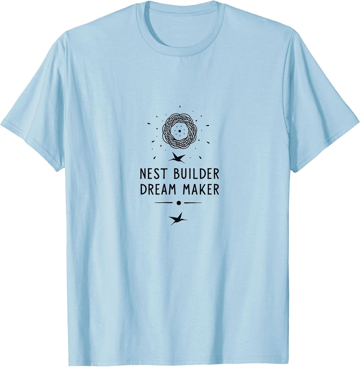 Nest Builder Dream Maker Bird Design T-Shirt - Baby Blue