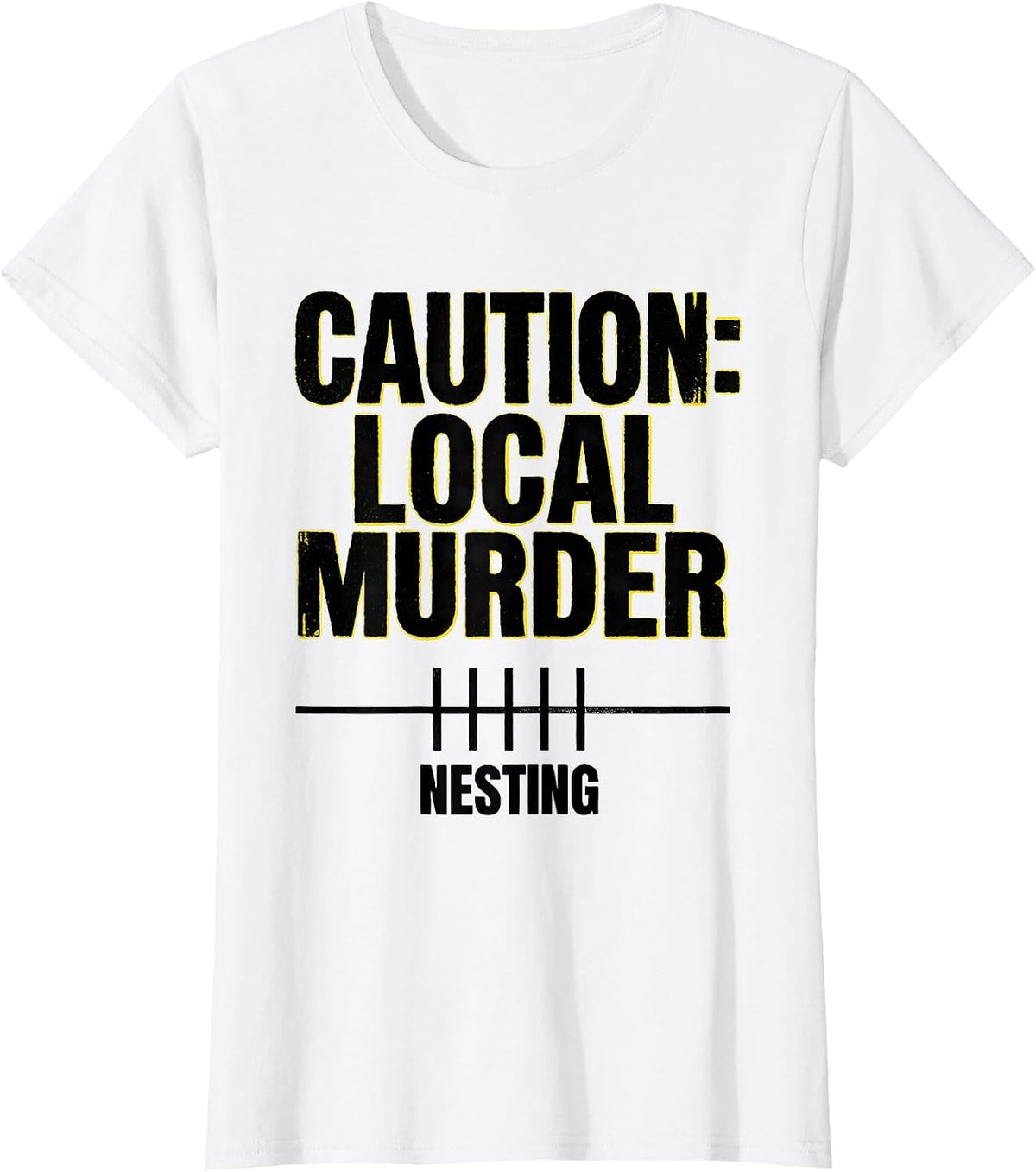 Caution: Local Murder Nesting Funny Crow Lover Bird Pun T-Shirt - White