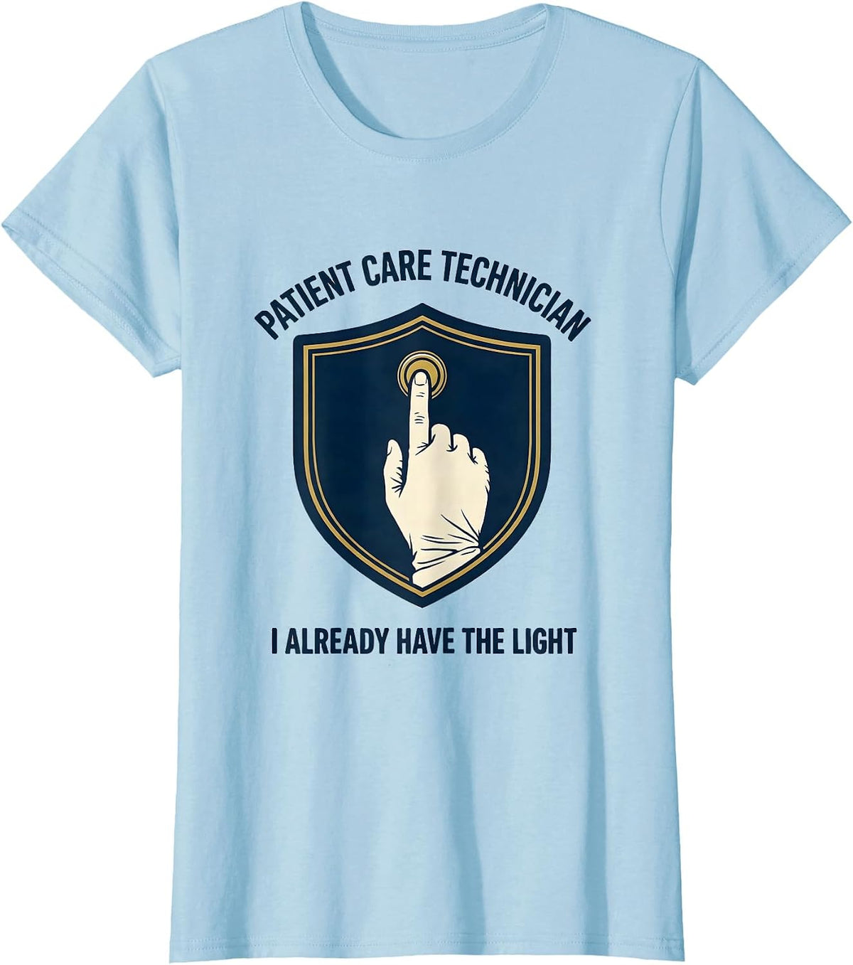 Women's Patient Care Technician I Already Have The Light PCT T-Shirt - Baby Blue