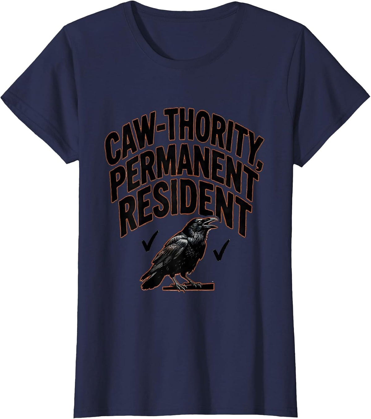 Women's Caw-thority Permanent Resident Funny Crow Dark Humor T-Shirt - Navy Blue