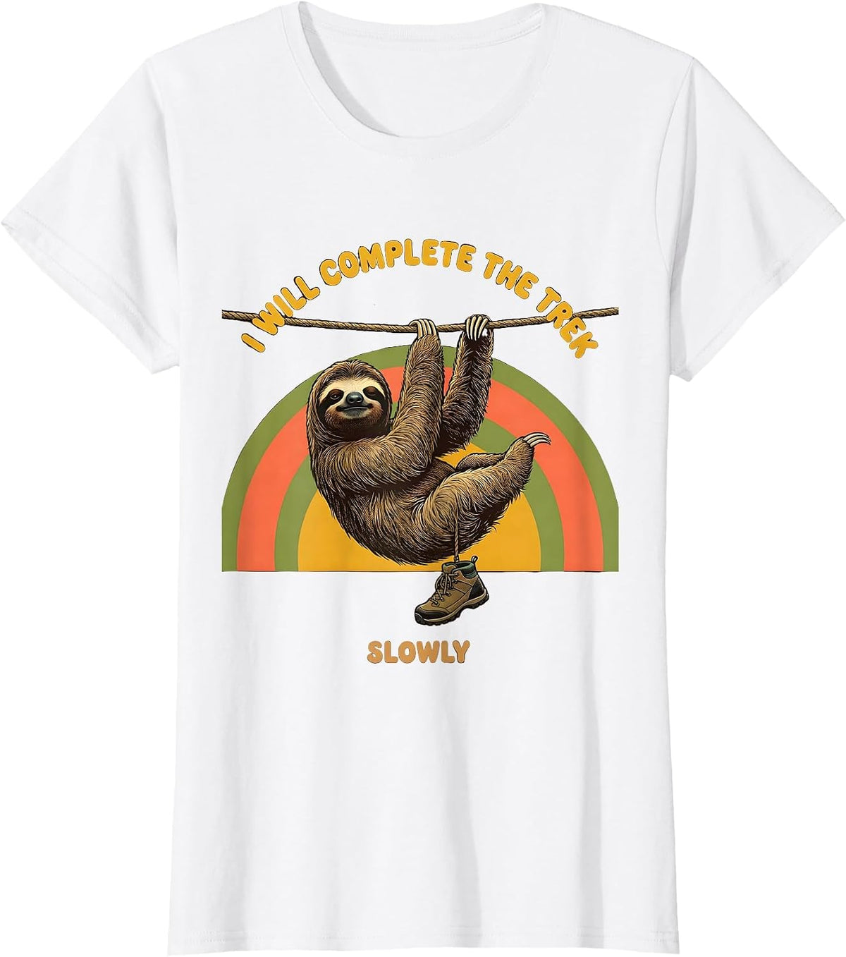I Will Complete The Trek, Slowly Funny Sloth Lover Hiking T-Shirt - White