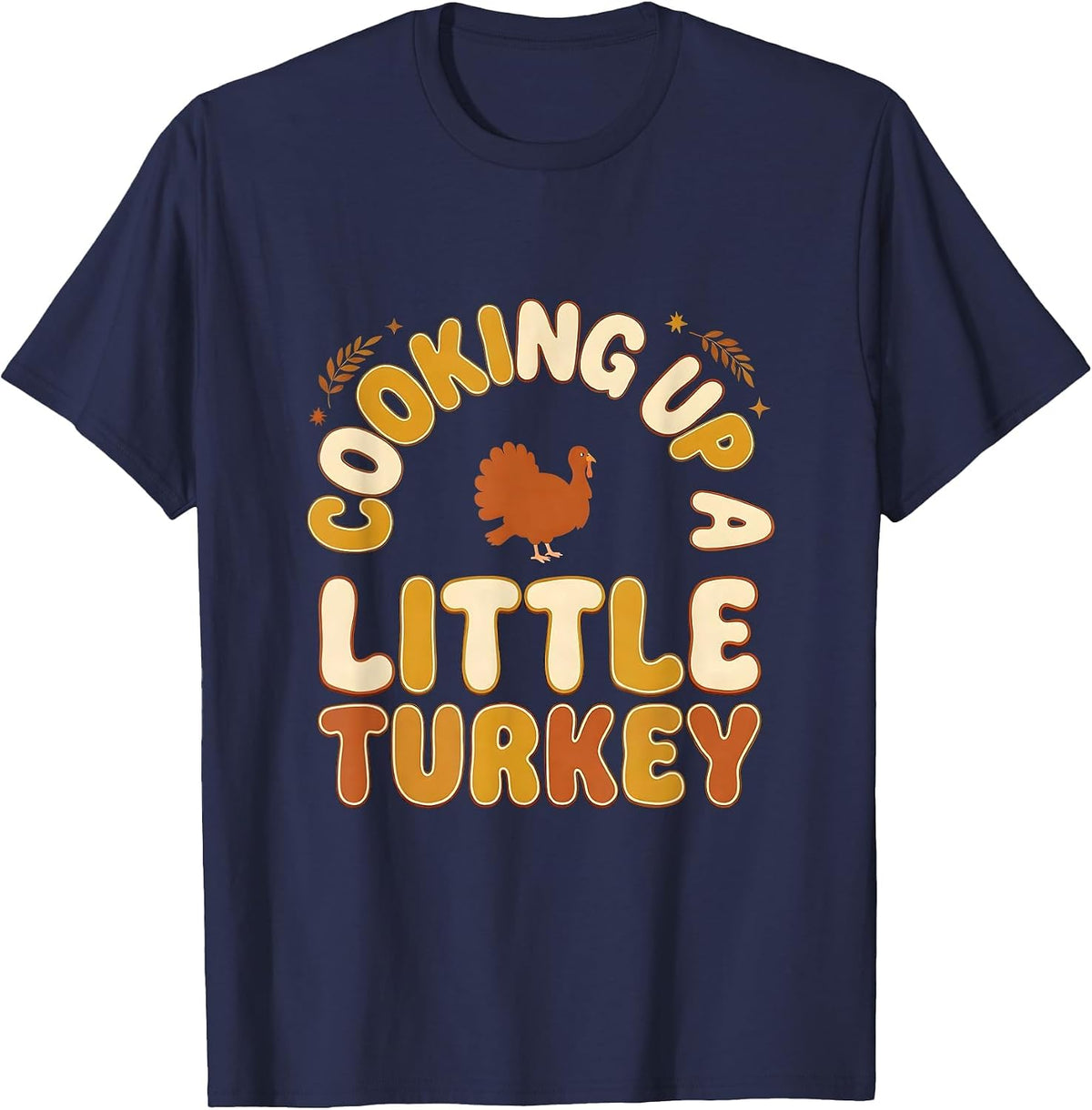 Cooking Up A Little Turkey Funny Thanksgiving Pregnancy T-Shirt - Navy Blue