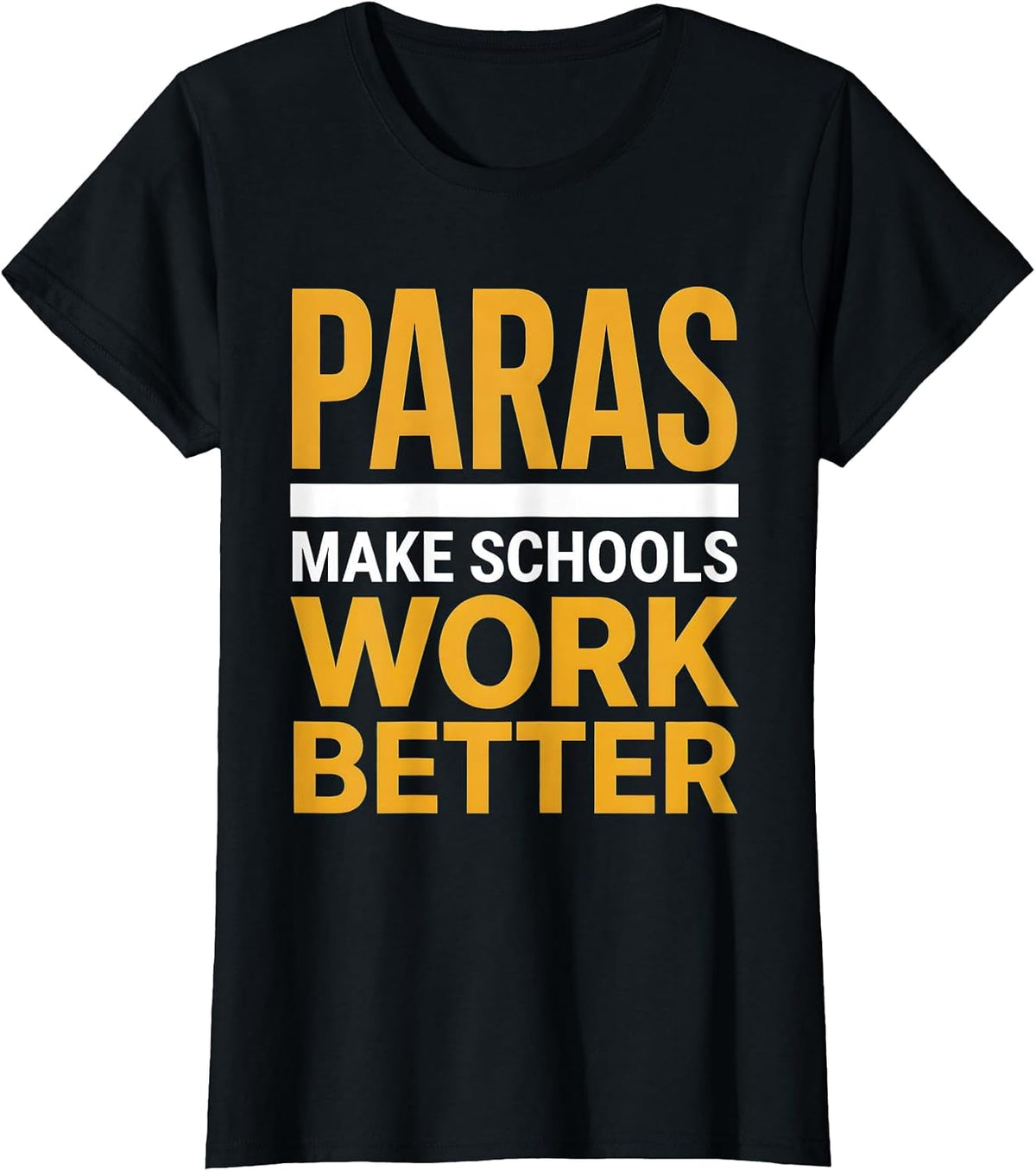 Paras Make Schools Work Better Paraprofessional T-Shirt - Black