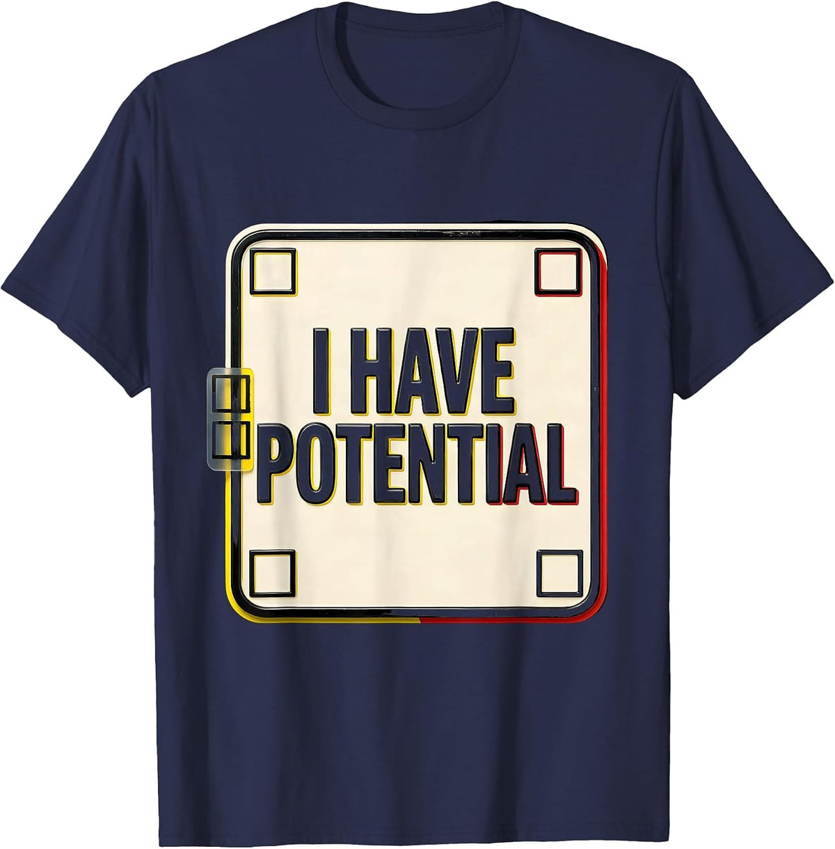 I Have Potential Funny Chemistry Science Nerd Humor T-Shirt - Navy Blue