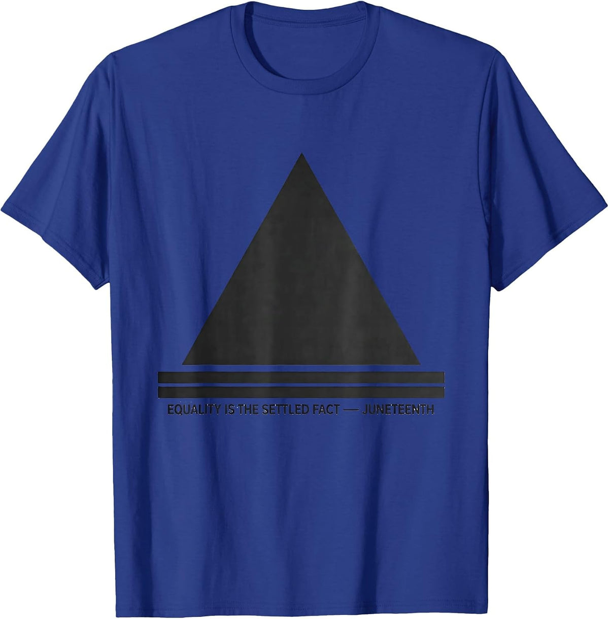 Men's Equality Is The Settled Fact Juneteenth T-Shirt - Royal Blue