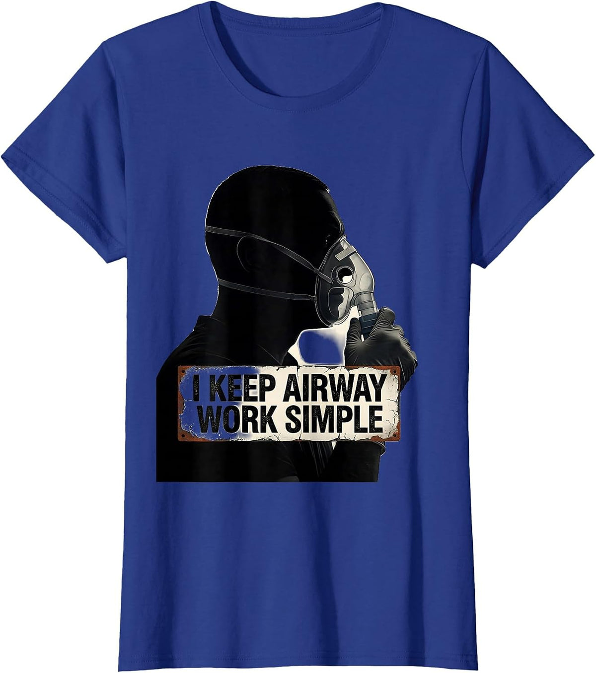 Women's I Keep Airway Work Simple Distressed Respiratory Therapist T-Shirt - Royal Blue